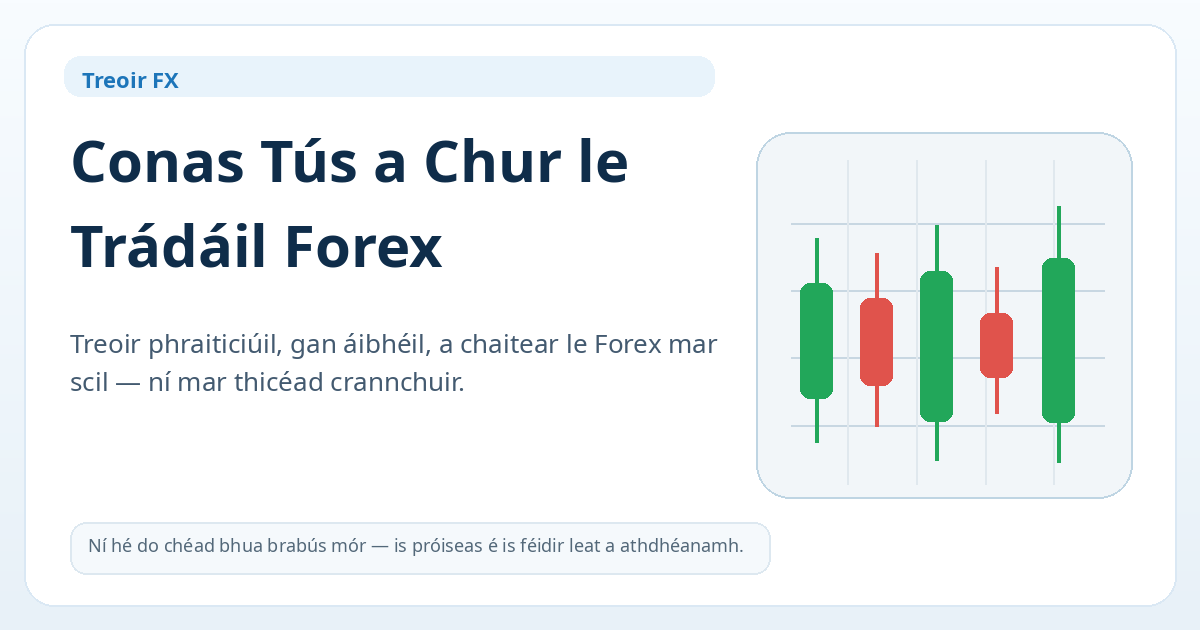 Príomhíomhá: conas tús a chur le trádáil Forex